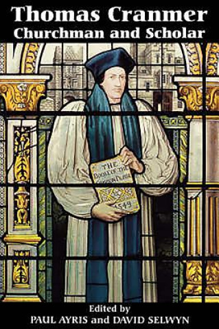 Livre Thomas Cranmer: Churchman and Scholar Paul Ayris