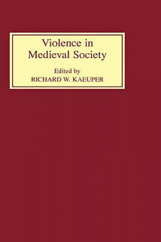 Kniha Violence in Medieval Society 