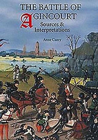 Książka Battle of Agincourt: Sources and Interpretations Anne Curry