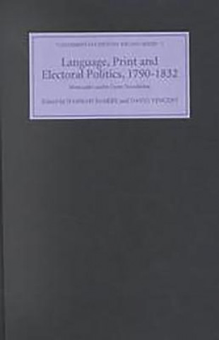 Knjiga Language, Print and Electoral Politics, 1790-1832 Hannah Barker