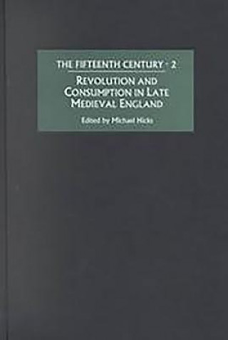 Carte Revolution and Consumption in Late Medieval England Michael Hicks