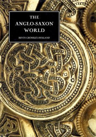 Könyv Anglo-Saxon World Kevin Crossley-hollan