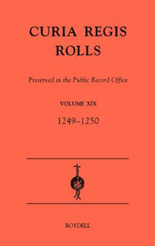 Kniha Curia Regis Rolls preserved in the Public Record Office XIX  [33-34 Henry III] (1249-1250) Public Record Office