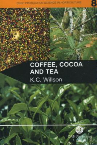 Könyv Coffee, Cocoa and Tea K. C. Willson