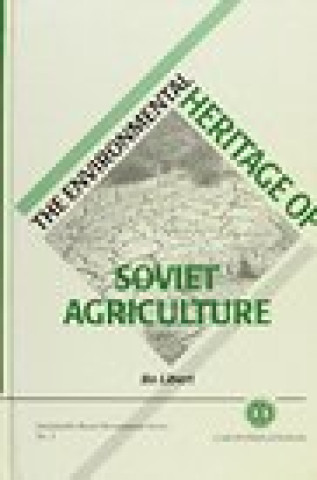 Книга Environmental Heritage of Soviet Agriculture Bo Libert