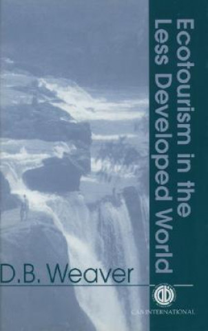 Kniha Ecotourism in the Less Developed World David B. Weaver