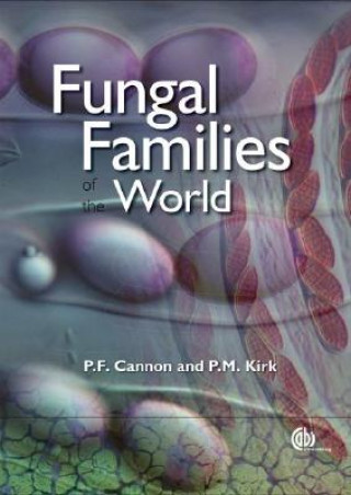 Kniha Fungal Families of the World P. F. Cannon