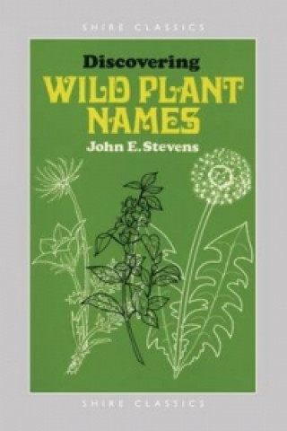 Kniha Discovering Wild Plant Names John Stevens