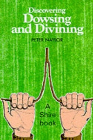 Kniha Discovering Dowsing and Divining Peter Naylor