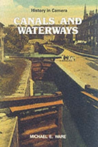 Kniha Canals and Waterways Michael E. Ware