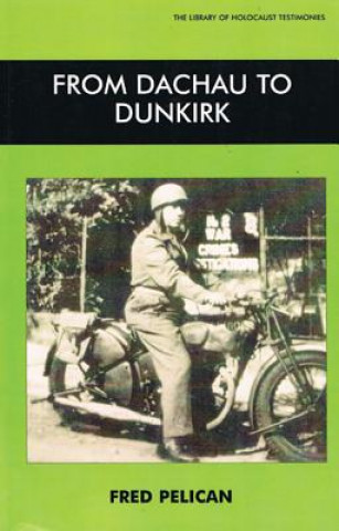 Kniha From Dachau to Dunkirk Fred Pelican