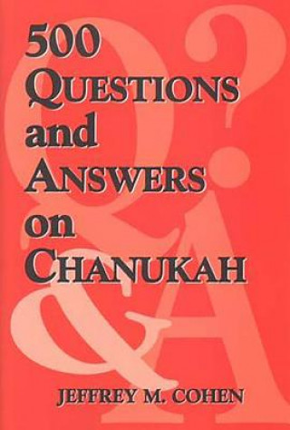 Kniha 500 Questions and Answers on Chanukah Jeffrey M. Cohen