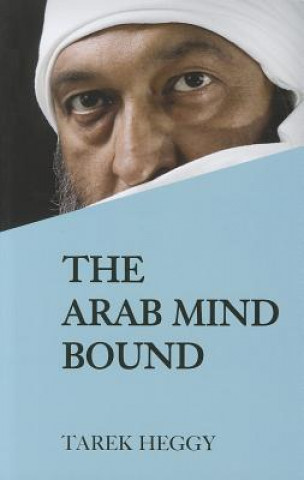 Knjiga Arab Mind Bound Tarek Heggy