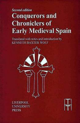 Βιβλίο Conquerors and Chroniclers of Early Medieval Spain Kenneth Baxter Wolf