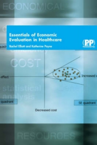 Книга Essentials of Economic Evaluation in Healthcare Rachel Elliott