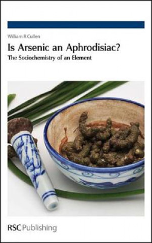 Kniha Is Arsenic an Aphrodisiac? William R. Cullen