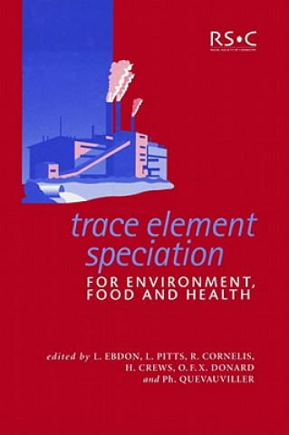 Kniha Trace Element Speciation for Environment, Food and Health 