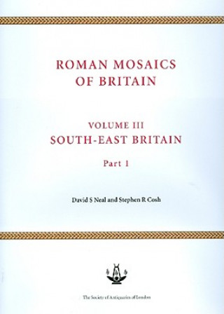 Carte Roman Mosaics of Britain Volume III Stephen R. Cosh