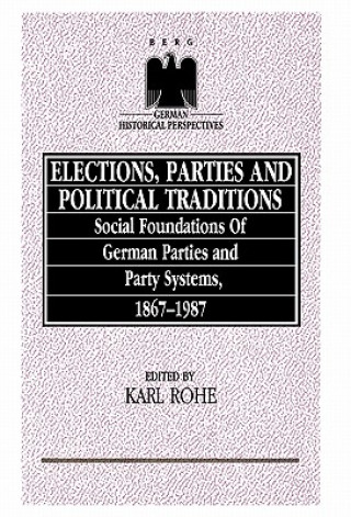 Książka Elections, Parties and Political Traditions Karl Rohe