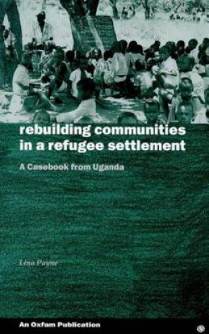 Carte Rebuilding Communities in Refugee Settlements Lina Payne