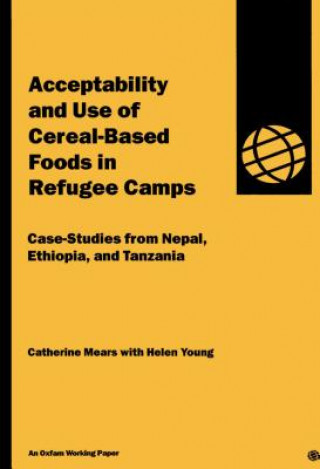 Carte Acceptability and Use of Cereal-based Foods in Refugee Camps Catherine Mears