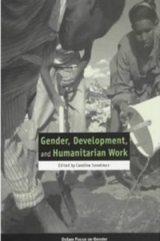 Βιβλίο Gender, Development, and Humanitarian Work Caroline Sweetman