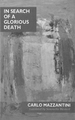 Kniha In Search of a Glorious Death Carlo Mazzantini
