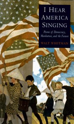 Kniha I Hear America Singing Walter Whitman