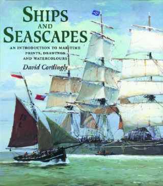 Kniha Ships and Seascapes David Cordingly