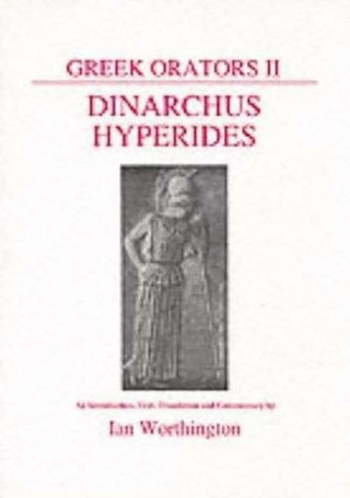 Book Greek Orators II: Dinarchus and Hyperides Ian Worthington