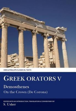 Könyv Greek Orators V: Demosthenes - On the Crown Démosthenés