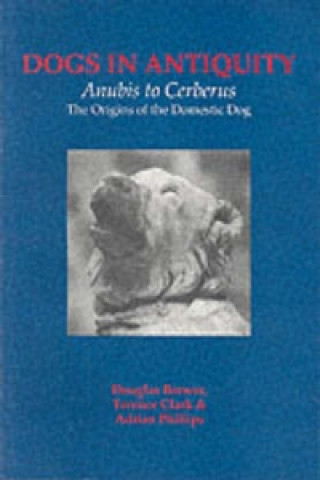 Kniha Dogs in Antiquity Douglas J. Brewer