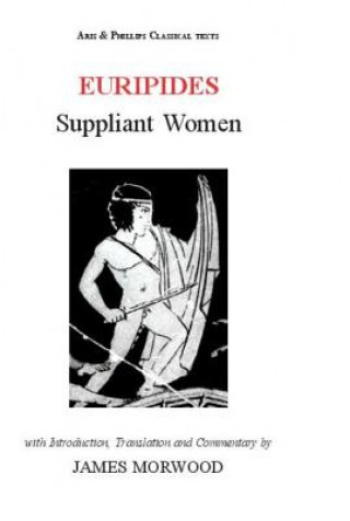 Könyv Euripides: Suppliant Women James Morwood