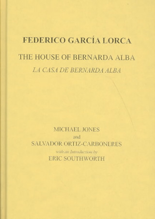 Książka Lorca: The House of Bernarda Alba: A Drama of Women in the Villages of Spain Federico Garcia Lorca