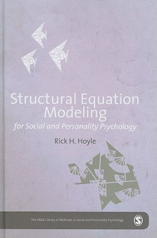 Kniha Structural Equation Modeling for Social and Personality Psychology Rick K. Hoyle