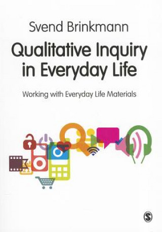 Könyv Qualitative Inquiry in Everyday Life Svend Brinkmann