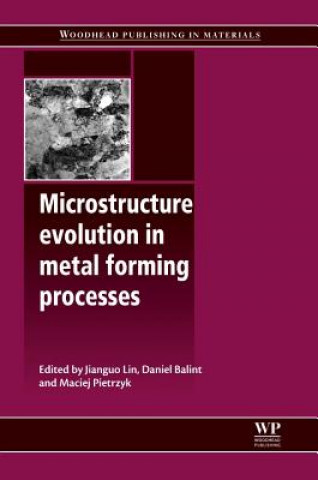 Book Microstructure Evolution in Metal Forming Processes J. Lin
