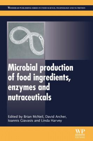 Carte Microbial Production of Food Ingredients, Enzymes and Nutraceuticals B McNeil
