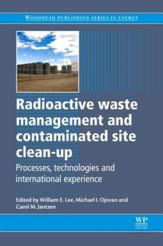 Książka Radioactive Waste Management and Contaminated Site Clean-Up W E Lee