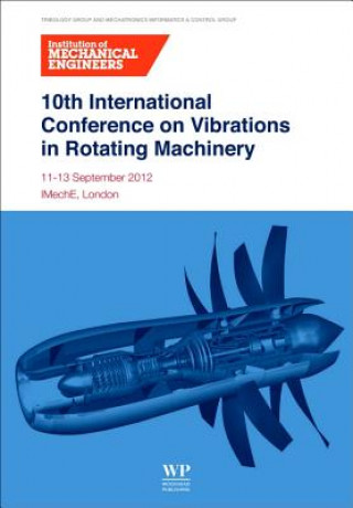 Carte 10th International Conference on Vibrations in Rotating Machinery IMechE (Institution of Mechanical Engineers)