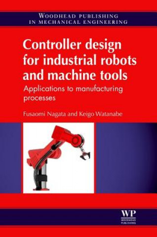 Kniha Controller Design for Industrial Robots and Machine Tools Fusaomi Nagata