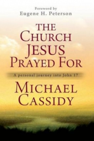 Buch Church Jesus Prayed For Michael Cassidy