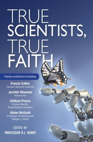 Buch True Scientists, True Faith R. J. Berry