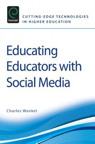 Kniha Educating Educators with Social Media Charles Wankel