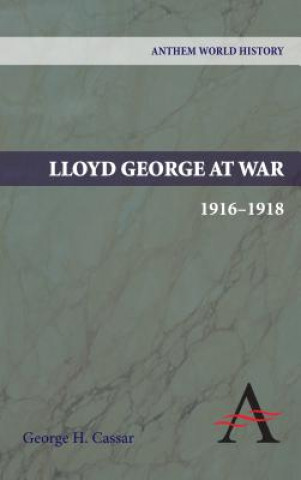 Livre Lloyd George at War, 1916-1918 George H. Cassar