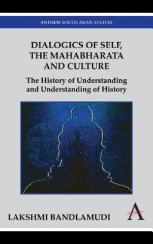 Книга Dialogics of Self, the Mahabharata and Culture Lakshmi Bandlamudi