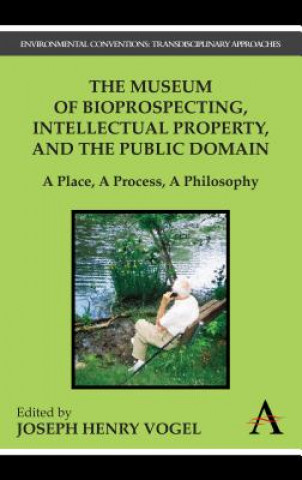 Carte Museum of Bioprospecting, Intellectual Property, and the Public Domain Joseph Henry Vogel