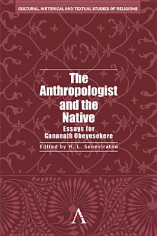 Kniha Anthropologist and the Native H. L. Seneviratne