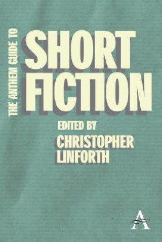 Kniha Anthem Guide to Short Fiction Christopher Linforth