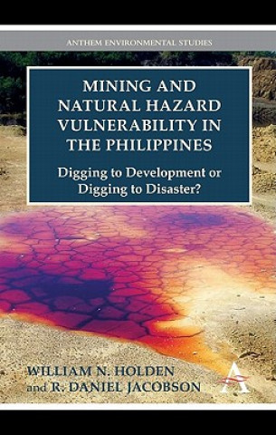 Książka Mining and Natural Hazard Vulnerability in the Philippines William N. Holden